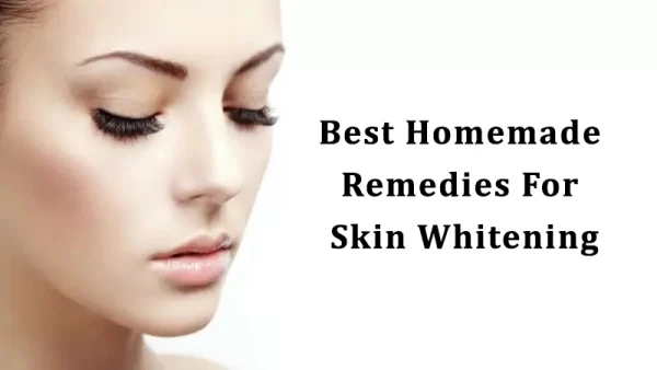 Best Skin Whitening Home Remedies: Top 10 Easy Ways